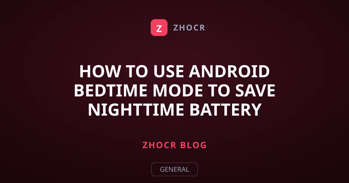 How to Use Android Bedtime Mode to Save Nighttime Battery
