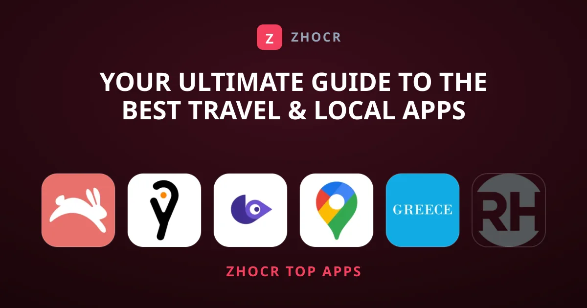 Your Ultimate Guide to the Best Travel & Local Apps